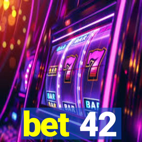 bet 42