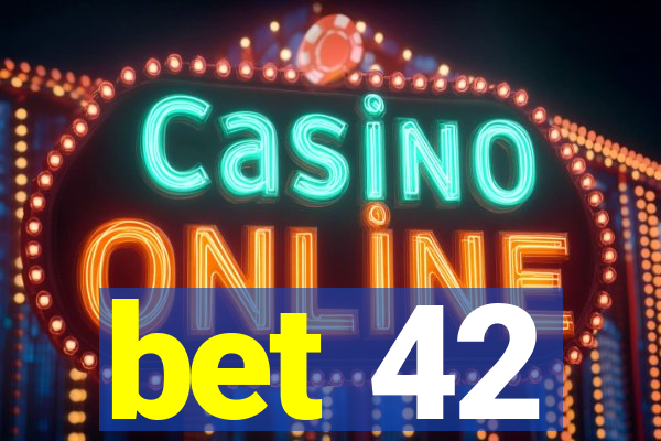 bet 42