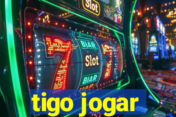 tigo jogar