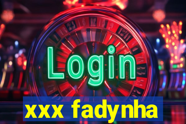 xxx fadynha