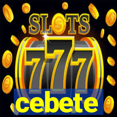 cebete