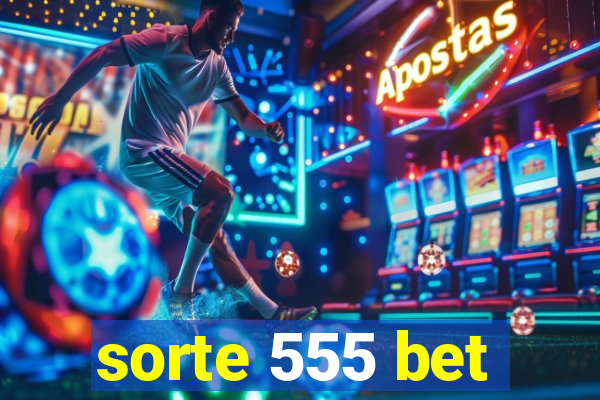 sorte 555 bet