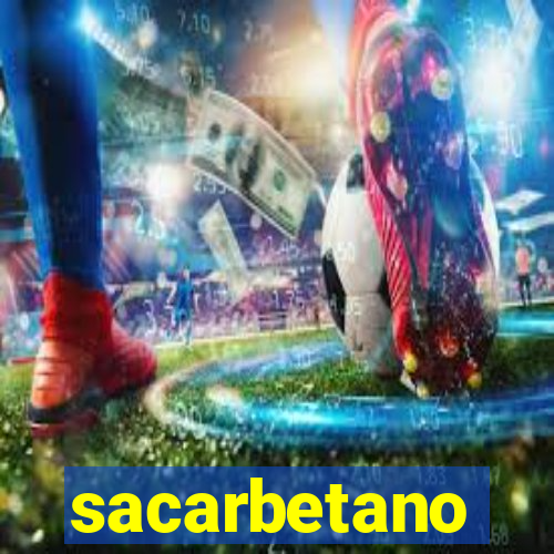 sacarbetano