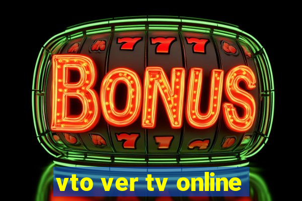 vto ver tv online