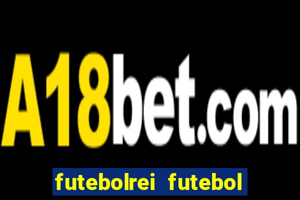 futebolrei futebol ao vivo