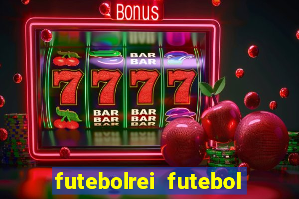 futebolrei futebol ao vivo