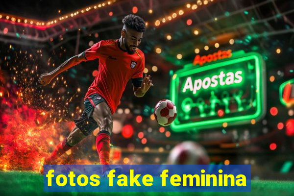 fotos fake feminina