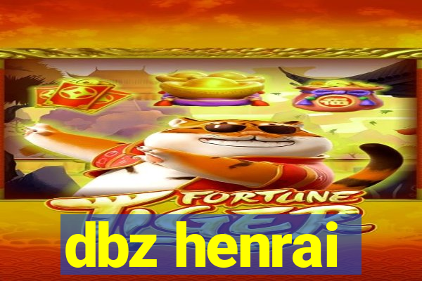 dbz henrai