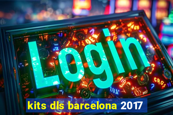 kits dls barcelona 2017