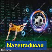 blazetraducao