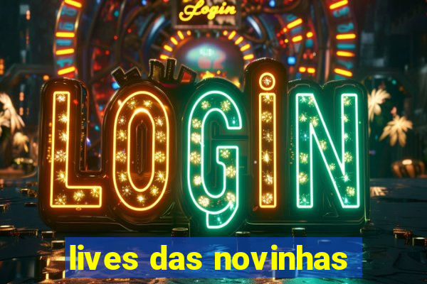 lives das novinhas