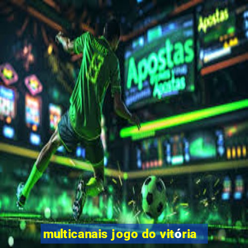 multicanais jogo do vitória