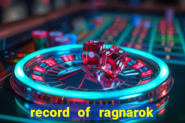 record of ragnarok 3 temporada onde assistir