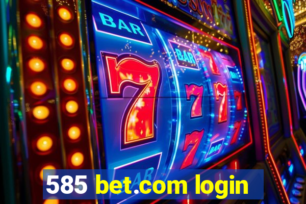 585 bet.com login