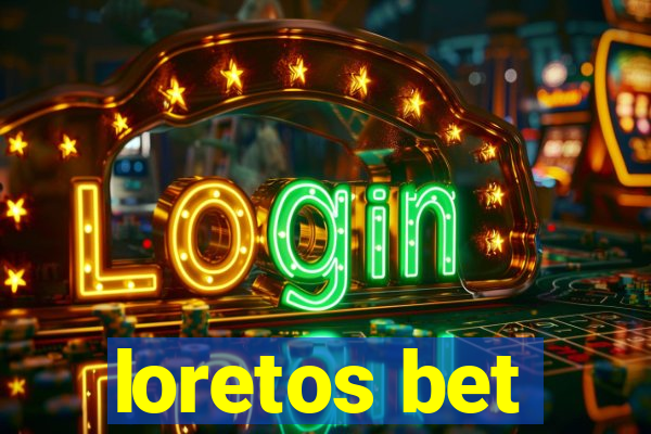 loretos bet