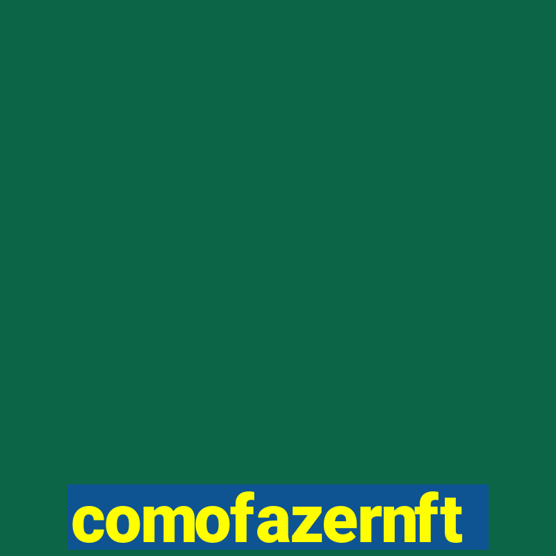 comofazernft