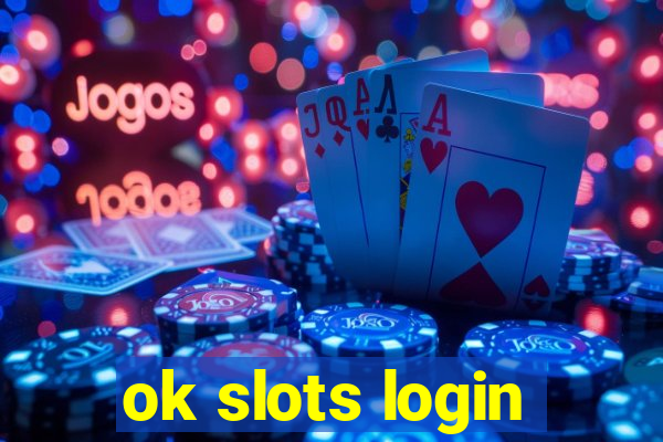 ok slots login