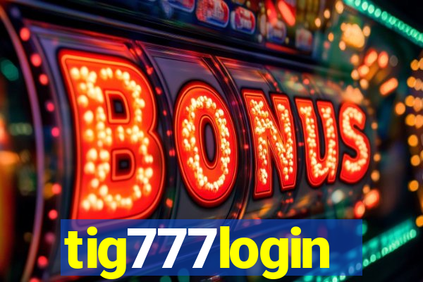 tig777login