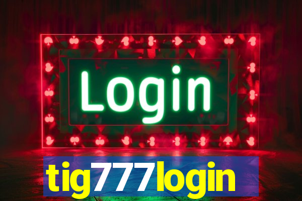 tig777login