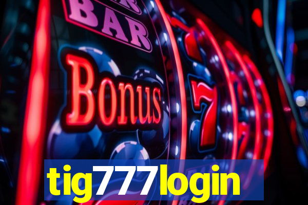 tig777login