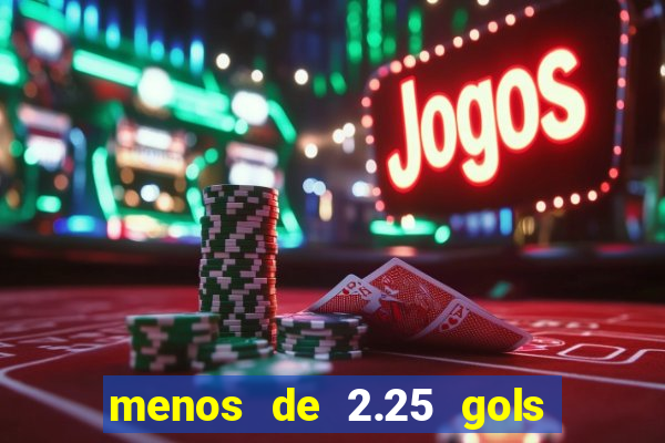 menos de 2.25 gols o que significa