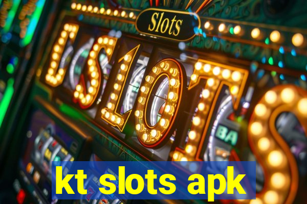 kt slots apk