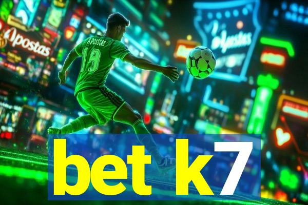 bet k7