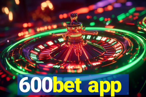 600bet app