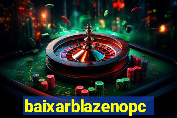 baixarblazenopc