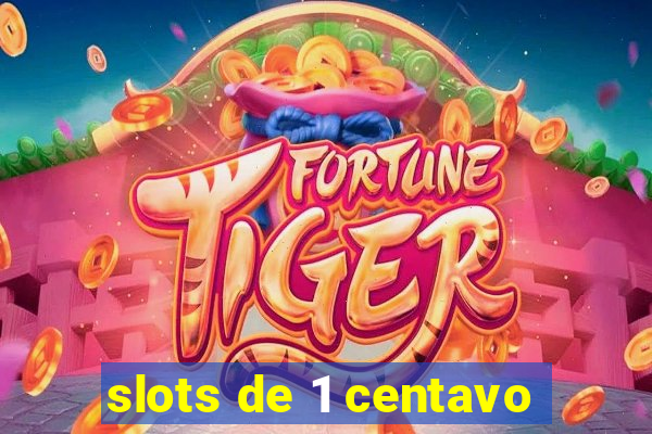 slots de 1 centavo