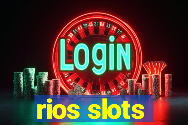 rios slots