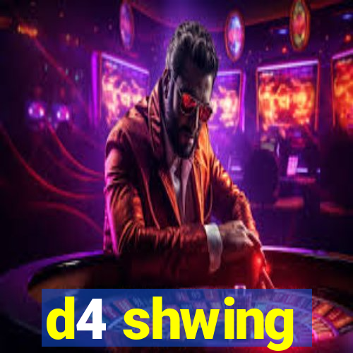 d4 shwing