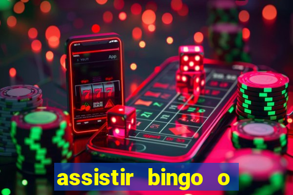 assistir bingo o rei das manhas filme completo dublado