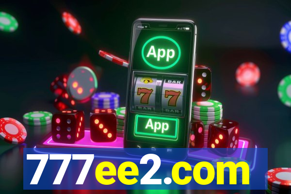 777ee2.com