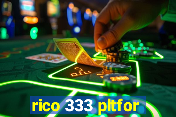 rico 333 pltfor