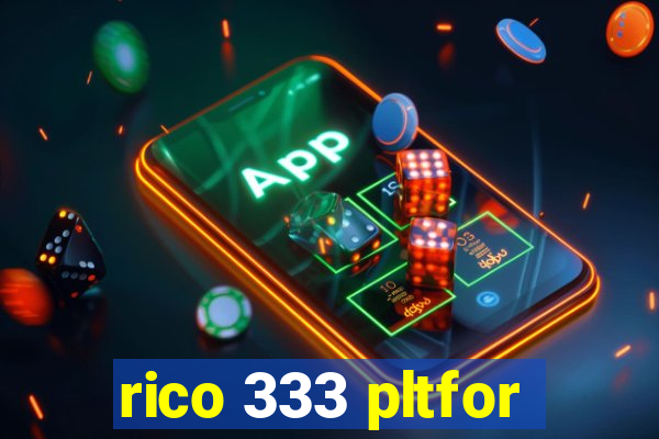 rico 333 pltfor