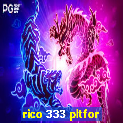 rico 333 pltfor