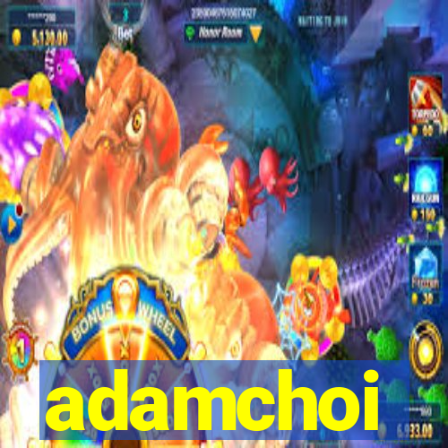 adamchoi