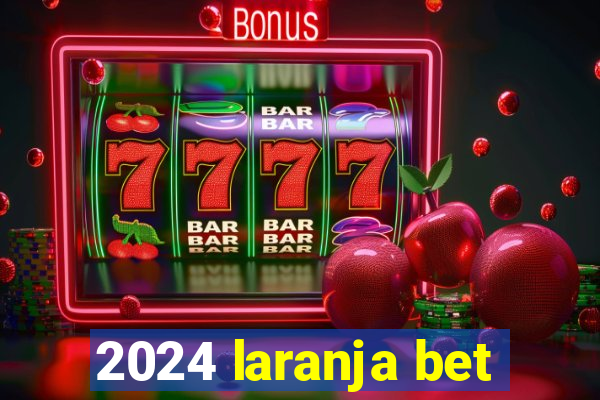 2024 laranja bet