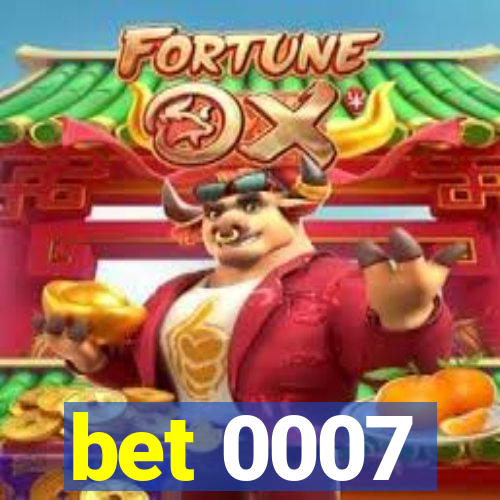 bet 0007