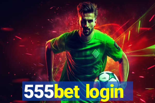 555bet login