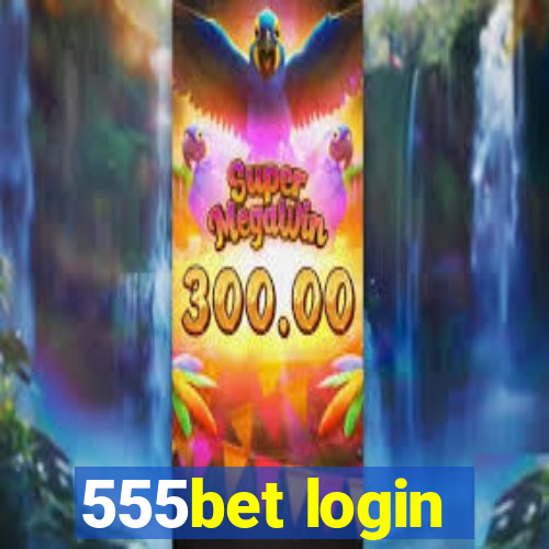 555bet login