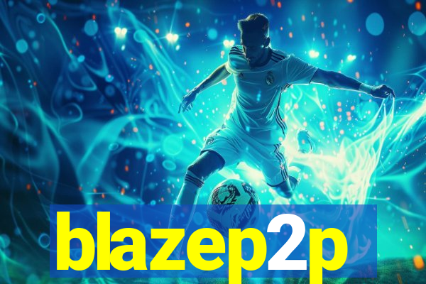 blazep2p