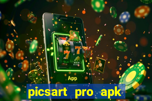 picsart pro apk versão antiga