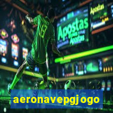 aeronavepgjogo