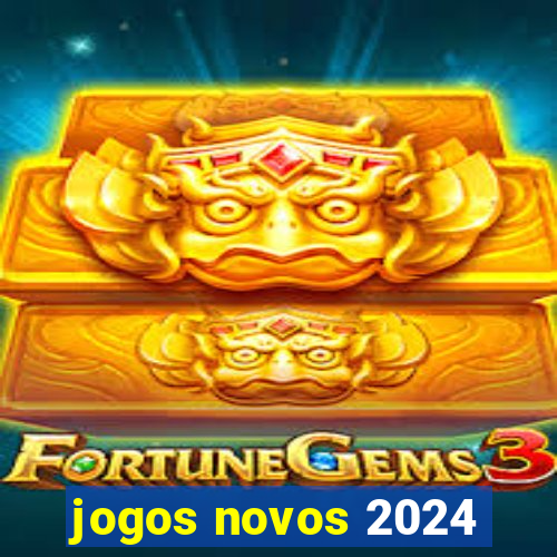 jogos novos 2024