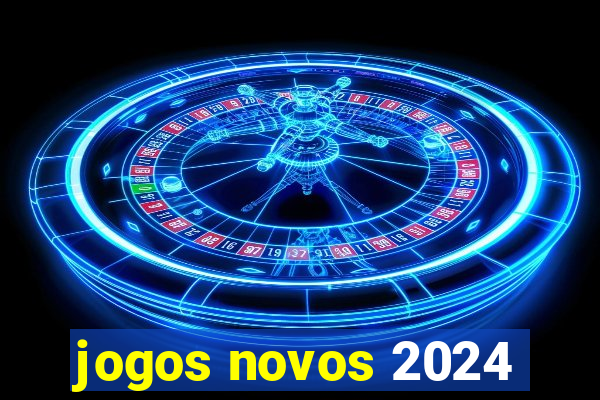 jogos novos 2024