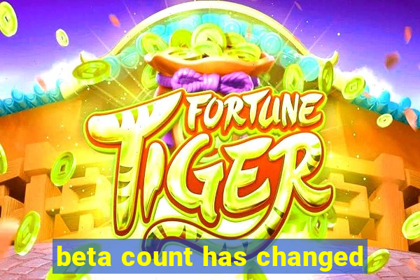 beta count has changed