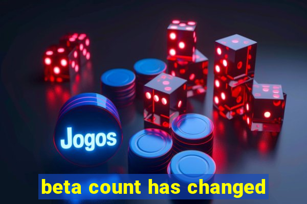 beta count has changed