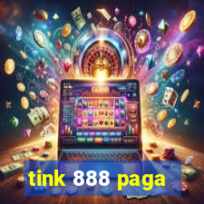 tink 888 paga